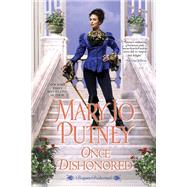 Once Dishonored An Empowering & Thrilling Historical Regency Romance Book by Putney, Mary Jo, 9781420148114