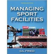 Managing Sport Facilities by Silvestri, Linda Anne, Ph.D., RN, 9781450468114