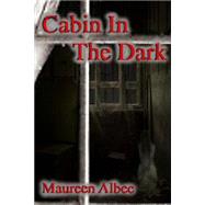 Cabin in the Dark by Albee, Maureen M., 9781468148114