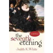 The Seventh Etching by White, Judith K., 9781475908114