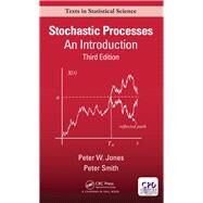Stochastic Processes: An Introduction, Third Edition by Jones; Peter Watts, 9781498778114