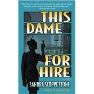This Dame for Hire A Novel by SCOPPETTONE, SANDRA, 9780345478115