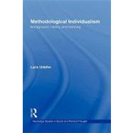 Methodological Individualism: Background, History and Meaning by Udehn,Lars, 9780415218115