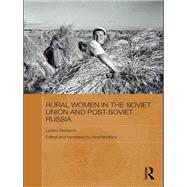 Rural Women in the Soviet Union and Post-Soviet Russia by Denisova; Liubov, 9780415838115