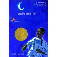 Trouble Don't Last by Pearsall, Shelley, 9780440418115