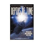 The Depths of Time by Allen, Roger MacBride, 9780553378115