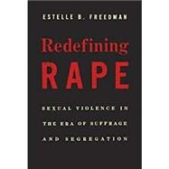 Redefining Rape by Freedman, Estelle B., 9780674088115