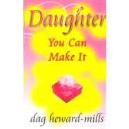 Daughter You Can Make It by Heward-mills, Dag, 9780796308115
