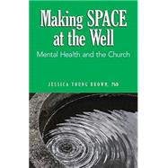 Making Space at the Well by J. Y Brown, 9780817018115