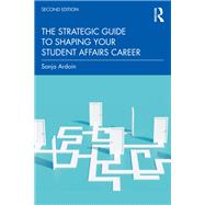 The Strategic Guide to Shaping Your Student Affairs Career by Sonja Ardoin, 9781032818115