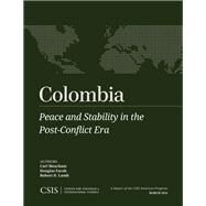 Colombia Peace and Stability in the Post-Conflict Era by Meacham, Carl; Farah, Douglas; Lamb, Robert D., 9781442228115