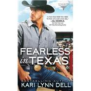 Fearless in Texas by Dell, Kari Lynn, 9781492658115