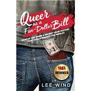 Queer As a Five-dollar Bill by Wind, Lee, 9781732228115