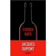Choses bues by Jacques Dupont, 9782246728115