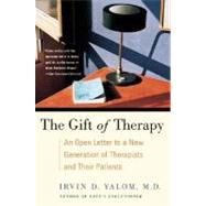 The Gift of Therapy: An Open Letter to a New Generation of Therapists and Their Patients by Yalom, Irvin D., 9780060938116