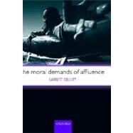The Moral Demands Of Affluence by Cullity, Garrett, 9780199258116