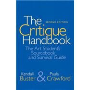 The Critique Handbook The Art Student's Sourcebook and Survival Guide by Buster, Kendall; Crawford, Paula, 9780205708116