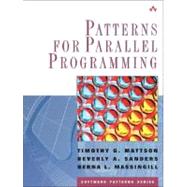 Patterns for Parallel Programming by Mattson, Timothy G.; Sanders, Beverly A.; Massingill, Berna L., 9780321228116