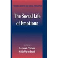 The Social Life of Emotions by Edited by Larissa Z. Tiedens , Colin Wayne Leach, 9780521828116