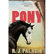 Pony by Palacio, R. J., 9780553508116