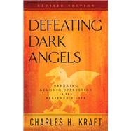Defeating Dark Angels by Kraft, Charles H., 9780800798116