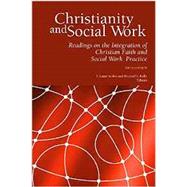 Christianity and Social Work: Readings on the Integration of Christian Faith and Social Work Practice - Fifth Edition (2016) by T. Laine Scales, 9780989758116