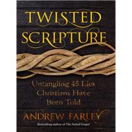 Twisted Scripture by Farley, Andrew, 9781621578116
