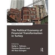 The Political Economy of Financial Transformation in Turkey by Yalman; Galip, 9781857438116