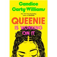 Queenie Is Working on It A Novel by Carty-Williams, Candice, 9781982178116