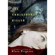 The Christopher Killer by Ferguson, Alane, 9780142408117