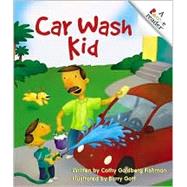 Car Wash Kid (A Rookie Reader) by Fishman, Cathy Goldberg; Gott, Barry, 9780516278117