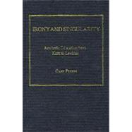 Irony and Singularity: Aesthetic Education from Kant to Levinas by Peters,Gary, 9780754638117