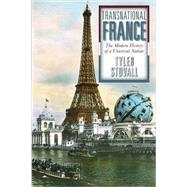 Transnational France: The Modern History of a Universal Nation by Stovall,Tyler, 9780813348117