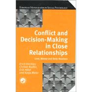 Conflict and Decision Making in Close Relationships: Love, Money and Daily Routines by Kirchler; Erich, 9780863778117