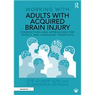Working with Adults with Acquired Brain Injury by Zo� Gilbertson; Alexandra Henson, 9781032278117