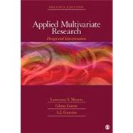 Applied Multivariate Research : Design and Interpretation by Lawrence S. Meyers, 9781412988117