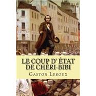 Les Aventures De Cheri-bibi by Leroux, M. Gaston; Ballin, M., 9781507648117