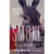 Smoke the Donkey by Folsom, Cate; Ruark, Robert R., 9781612348117
