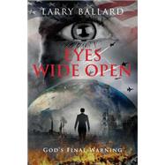 Eyes Wide Open by Ballard, Larry, 9781631228117