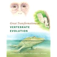 Great Transformations in Vertebrate Evolution by Dial, Kenneth P.; Shubin, Neil; Brainerd, Elizabeth L., 9780226268118