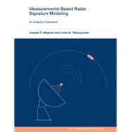 Measurements-Based Radar Signature Modeling An Analysis Framework by Mayhan, Joseph T.; Tabaczynski, John A., 9780262048118
