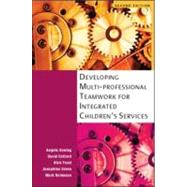 Developing Multiprofessional Teamwork for Integrated Children's Services by Anning, Angela; Cottrell, David; Frost, Nick; Green, Josephine; Robinson, Mark, 9780335238118