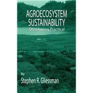 Agroecosystem Sustainability by Gliessman, Stephen R., 9780367398118
