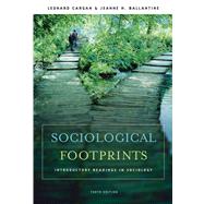 Sociological Footprints Introductory Readings in Sociology by Cargan, Leonard; Ballantine, Jeanne H., 9780495008118