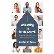 Welcoming the Future Church by Pokluda, Jonathan; Friesen, Luke (CON), 9780801078118