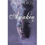 Awaken by Ross, Sarah M., 9781477568118