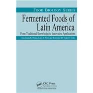 Fermented Foods of Latin America: From Traditional Knowledge to Innovative Applications by Penna; Ana Lucia Barretto, 9781498738118