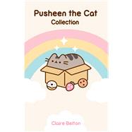 Pusheen the Cat Collection (Boxed Set) I Am Pusheen the Cat, The Many Lives of Pusheen the Cat, Pusheen the Cat's Guide to Everything by Belton, Claire, 9781668018118