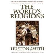 Worlds Religions : Our Great Wisdom Traditions by Smith, Huston, 9780062508119