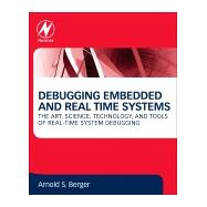 Debugging Embedded and Real-time Systems by Berger, Arnold S., 9780128178119